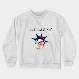 Be Crazy with James Crewneck Sweatshirt